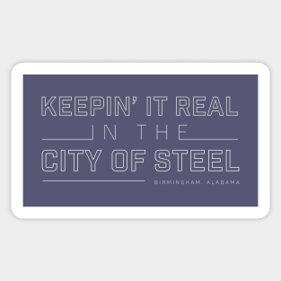 Keepin' it Real in the City of Steel Sticker